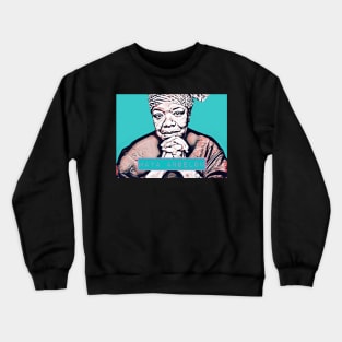 Maya Angelou Crewneck Sweatshirt